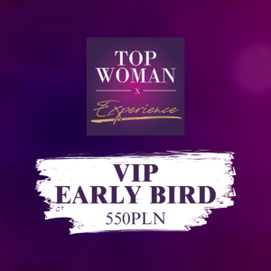 Early Bird - bilet VIP - Konferencja inspiracyjna Top Woman Experience